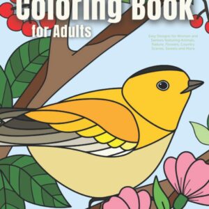 Simple Large Print Coloring Book for Adults: Easy Designs for Women and Seniors featuring Animals, Nature, Flowers, Country Scenes, Sweets and More