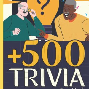 500 Trivia for Elderly: Large print, Easy to Read and Short Questions, Perfect for Stimulate Memory (Trivia for seniors)