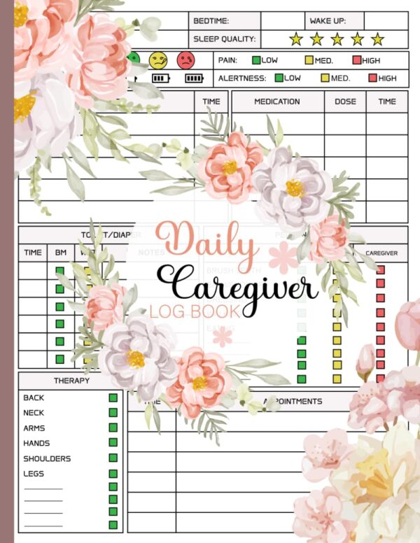Caregiver Daily Log Book: Personal Caregiver Organizer for Tracking Daily Care, Vitals, Activities, Medications, Meals, and More for Seniors and Elders | 8.5 x 11 Inches,120 Pages.