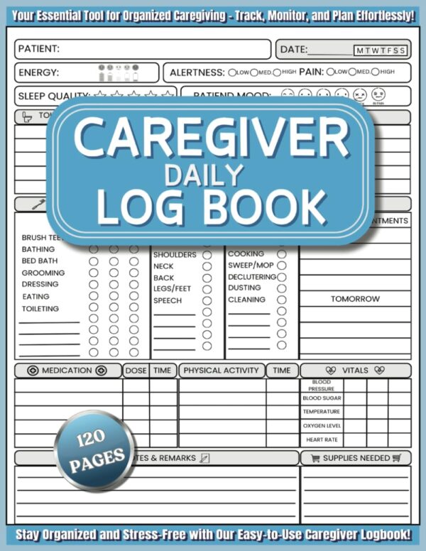 Caregiver Daily Log Book: Track Medication, Meals, Vital Signs, and Daily Care for Elderly, Seniors, Dementia & Alzheimer's Patients in Long-Term Care or Assisted Living