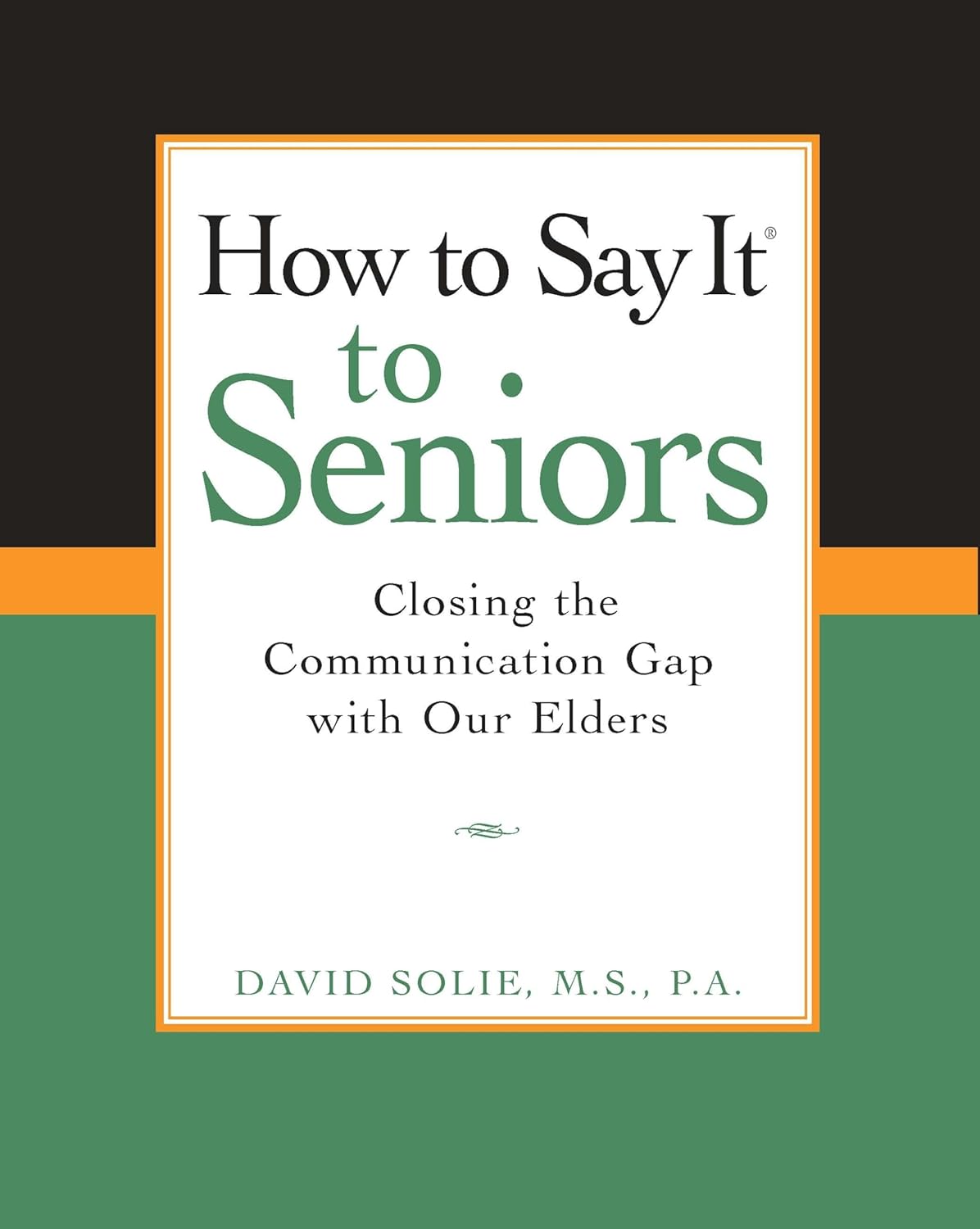 How to Say It to Seniors: Closing the Communication Gap with Our Elders