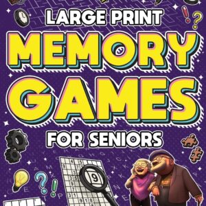 Memory Games for Seniors (Large Print): A Fun Activity Book with Brain Games, Word Searches, Trivia Challenges, Crossword Puzzles for Seniors and More! (Cognitive Senior Activities)