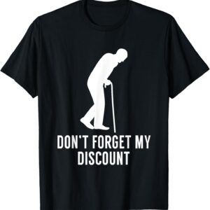 Don't Forget My Discount - Unisex Adult Classic Fit Black T-Shirt, Small