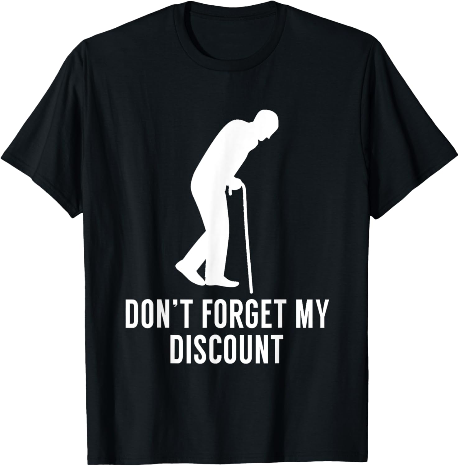 Don't Forget My Discount - Unisex Adult Classic Fit Black T-Shirt, Small