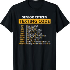 Funny Senior Citizen's Texting Code Design Gift for Grandpa T-Shirt