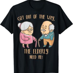 Seniors Home Caregiver Funny Elderly Nurse Care Nursing T-Shirt