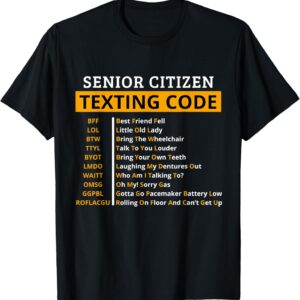 Funny Senior Citizen's Texting Code Design Gift for Grandpa T-Shirt
